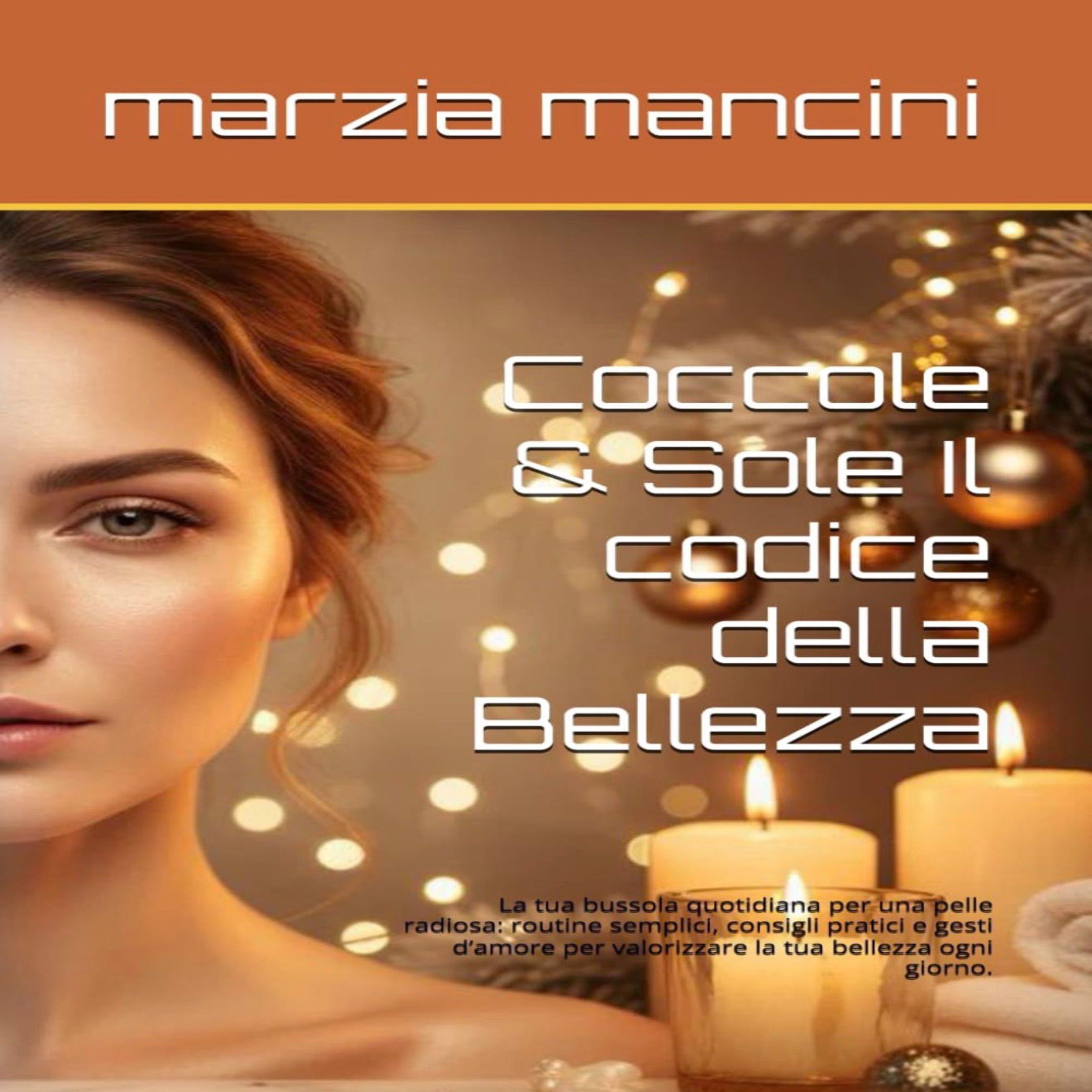 Coccole & Sole: Il codice della Bellezza